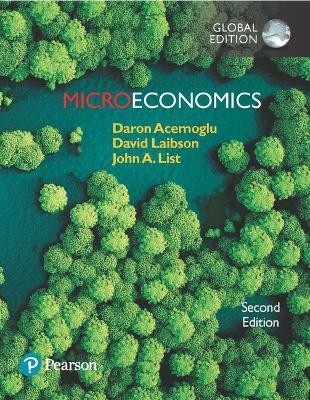 Microeconomics plus Pearson MyLab Economics with Pearson eText, Global Edition - Daron Acemoglu, David Laibson, John List