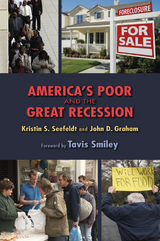 America's Poor and the Great Recession - Kristin Seefeldt, John D. Graham