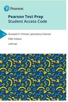 Pearson Test Prep for Clinical Laboratory Science -- Access Code - Donald Lehman, Anna Ciulla