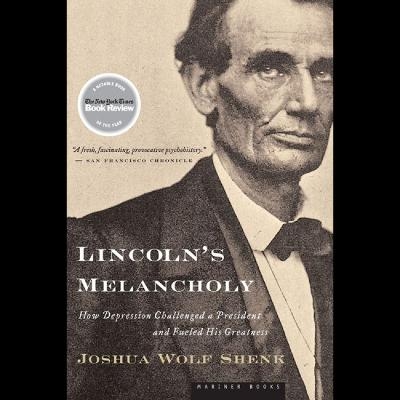 Lincoln's Melancholy - Joshua Wolf Shenk
