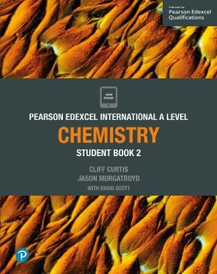 Pearson Edexcel International A Level Chemistry Student Book - Cliff Curtis, Jason Murgatroyd, Dave Scott