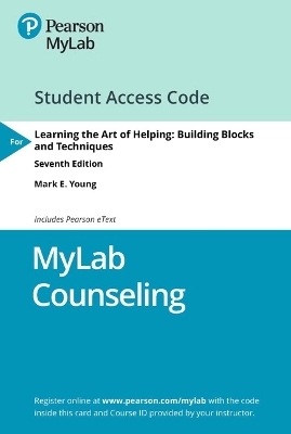 MyLab Counseling with Pearson eText Access Code for Learning the Art of Helping - Mark Young