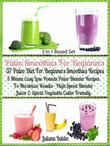 Paleo Smoothies For Beginners: 37 Paleo Diet Beginners - Juliana Baldec