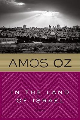 In the Land of Israel - Mr Amos Oz