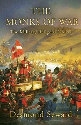 The Monks of War - Desmond Seward