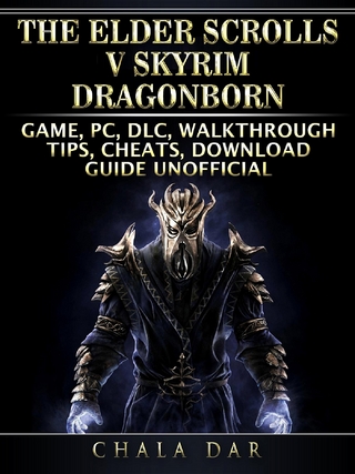 Elder Scrolls V Skyrim Dragonborn Game, PC, DLC, Walkthrough, Tips, Cheats, Download Guide Unofficial