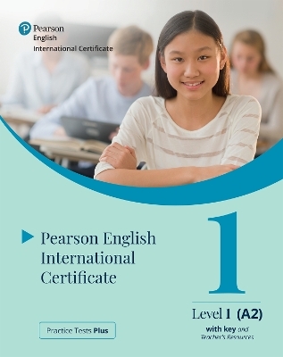 Practice Tests Plus Pearson English International Certificate A2 Teacher&rsquo;s Book with App & Digital Resources