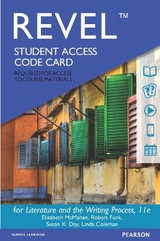 Revel Access Code for Literature and the Writing Process - McMahan, Elizabeth; Day, Susan; Funk, Robert; Coleman, Linda