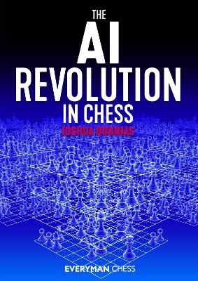 The AI Revolution in Chess - Joshua Doknjas