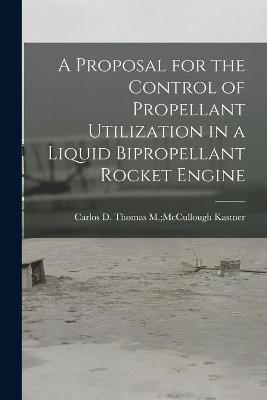A Proposal for the Control of Propellant Utilization in a Liquid Bipropellant Rocket Engine - 