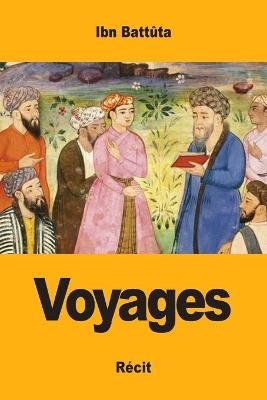 Voyages -  İbn Batt&ucirc;ta