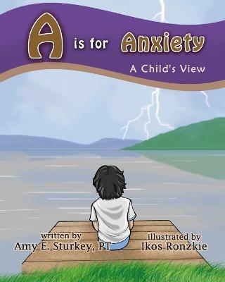 A is for Anxiety - Amy Sturkey