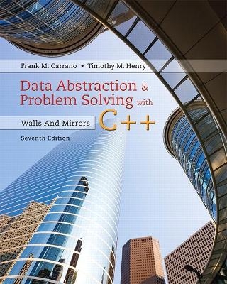 Data Abstraction & Problem Solving with C++ - Frank Carrano, Timothy Henry