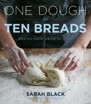 One Dough, Ten Breads - Sarah Black