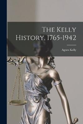 The Kelly History, 1765-1942 - Agnes Kelly