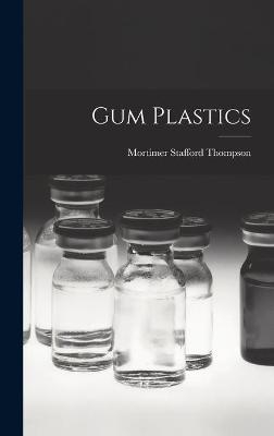 Gum Plastics - Mortimer Stafford Thompson