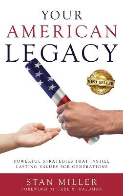 Your American Legacy - Stan Miller