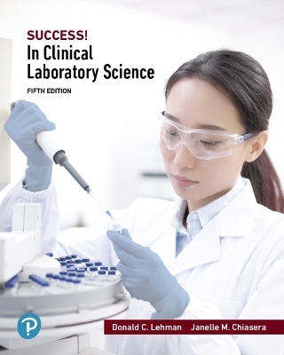 SUCCESS! in Clinical Laboratory Science - Donald Lehman, Janelle Chiasera