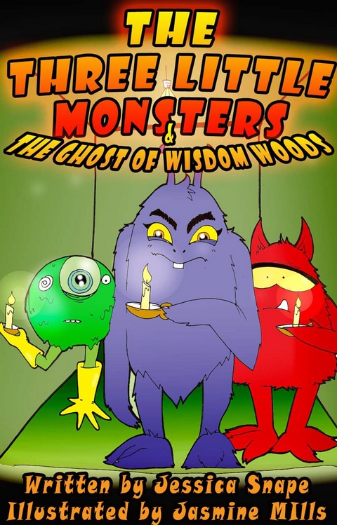 Three Little Monsters & The Ghost of Wisdom Woods -  Jessica Snape