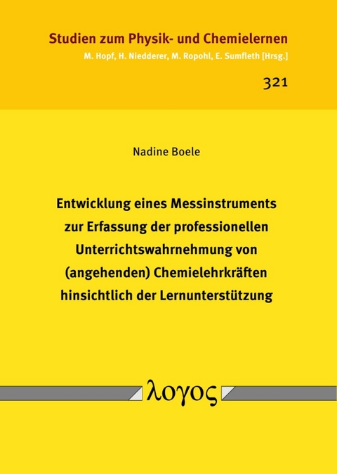 Entwicklung eines Messinstruments zur Erfassung der professionellen Unterrichtswahrnehmung von (angehenden) Chemielehrkr&auml;ften hinsichtlich der Lernunterst&uuml;tzung - Nadine Boele