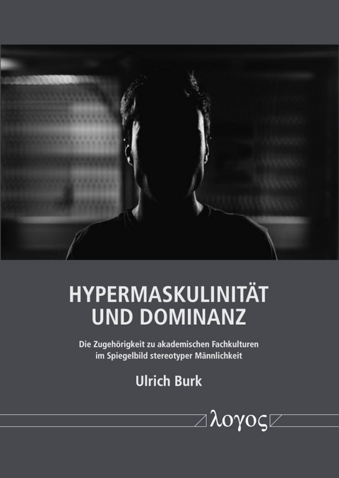 Hypermaskulinit&auml;t und Dominanz - Ulrich Burk