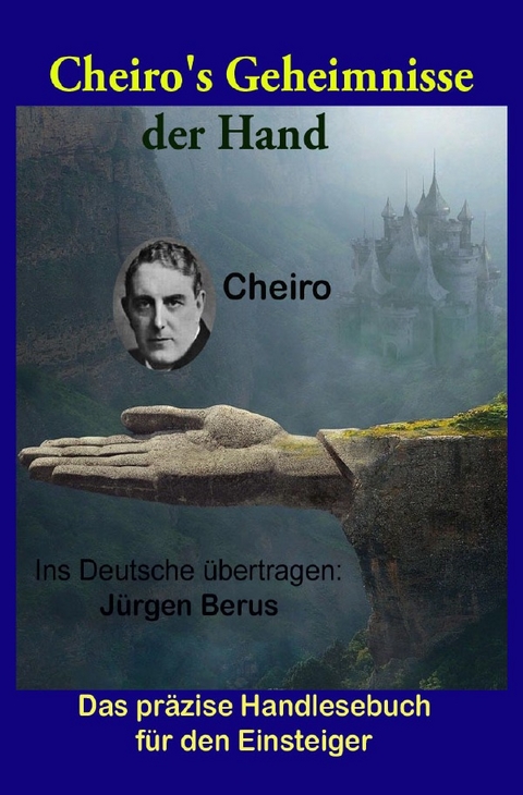 Cheiro's Geheimnisse der Hand - J&uuml;rgen Berus
