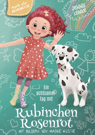 Ein achtsamer Tag mit Rubinchen Rosenrot