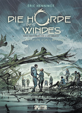 Die Horde des Windes. Band 3 - Alain Damasio, &Eacute;ric Henninot