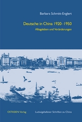 Deutsche in China 1920&ndash;1950 - Barbara Schmitt-Englert