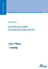 Gestaltung agiler Produktionsnetzwerke - Julian Ays