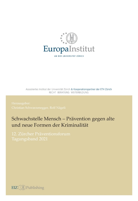 Schwachstelle Mensch &ndash; Pr&auml;vention gegen alte und neue Formen der Kriminalit&auml;t - Stefan Giger, Oliver Hirschi, Marc Jean-Richard-dit-Bressel, Rutger Leukfeldt, Mirjam Loewe-Baur, Nora Markwalder, Rick van der Kleij, Steve G.A. van der Weijer, Susanne van&rsquo;t Hoff-de Goede