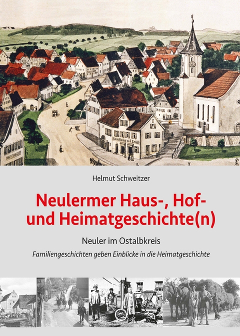 Neulermer Haus-, Hof- und Heimatgeschichte(n) - Helmut Schweitzer