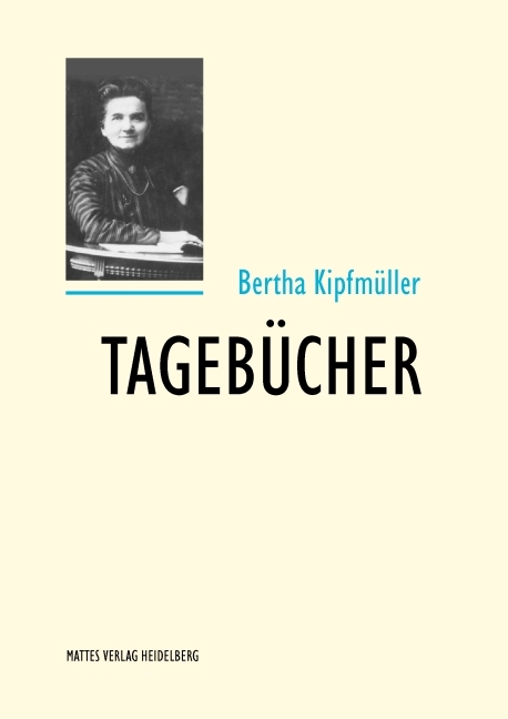 Tageb&uuml;cher - Bertha Kipfm&uuml;ller