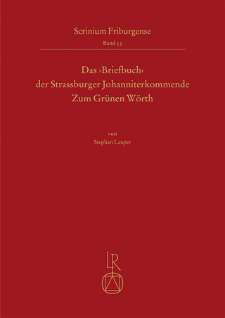 Das ‚Briefbuch‘ der Strassburger Johanniterkommende Zum Grünen Wörth