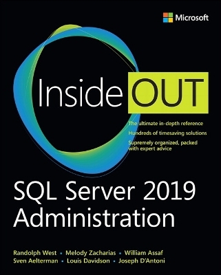 SQL Server 2019 Administration Inside Out - Randolph West, Melody Zacharias, William Assaf, Sven Aelterman, Louis Davidson