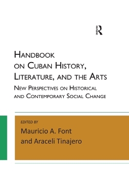 Handbook on Cuban History, Literature, and the Arts - Mauricio A. Font, Araceli Tinajero