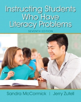 Instructing Students Who Have Literacy Problems - Sandra McCormick, Jerry Zutell