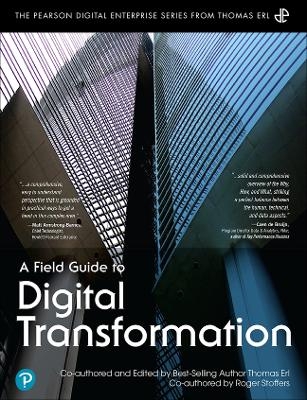 Field Guide to Digital Transformation, A - Thomas Erl, Roger Stoffers