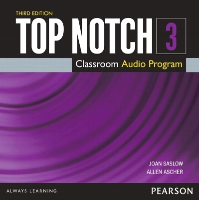 Top Notch 3 Class Audio CD - Joan Saslow, Allen Ascher