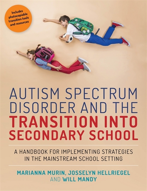 Autism Spectrum Disorder and the Transition into Secondary School - Marianna Murin, Josselyn Hellriegel, Will Mandy