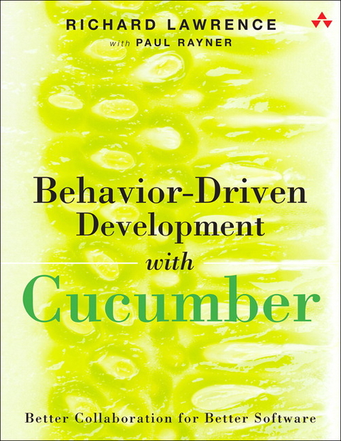 Behavior-Driven Development with Cucumber - Richard Lawrence, Paul Rayner