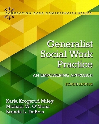 Generalist Social Work Practice - Karla Miley, Michael O'Melia, Brenda DuBois