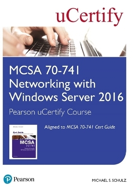 MCSA 70-741 Networking with Windows Server 2016 Pearson uCertify Course Student Access Card