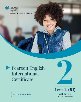 Practice Tests Plus Pearson English International Certificate B1 Teacher&rsquo;s Book with App & Digital Resources