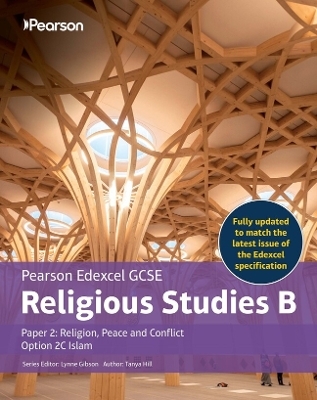 Pearson Edexcel GCSE  Religious Studies B  Islam Student Book (Paper 2: Religion, Peace and Conflict) - Tanya Hill