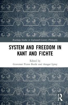 System and Freedom in Kant and Fichte - 