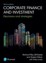 Corporate Finance and Investment + MyLab Finance with Pearson eText (Package) - Pike, Richard; Neale, Bill; Akbar, Saeed; Linsley, Philip