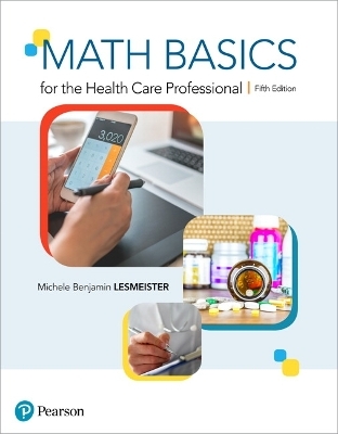 Math Basics for the Health Care Professional - Michele Lesmeister
