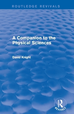 A Companion to the Physical Sciences - David Knight