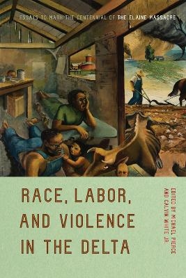 Race, Labor, and Violence in the Delta - 